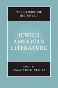 Wirth-Nesher - The Cambridge History of Jewish American Literature