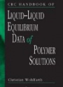 CRC Handbook of Liquid-Liquid Equilibrium Data of Polymer Solutions