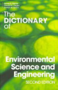 James R. Pfafflin,Edward N. Ziegler,Joseph M. Lynch - The Dictionary of Environmental Science and Engineering