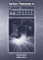 Surface Phenomena in Fusion Welding Processes