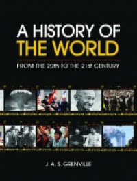 Grenville J.A.S. - A History of the World: from the 20th to the 21st Century