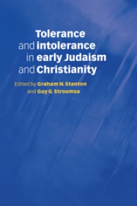 Stanton - Tolerance and Intolerance in Early Judaism and Christianity