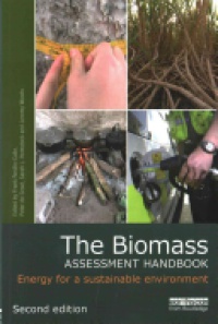 Frank Rosillo-Calle,Peter de Groot,Sarah L. Hemstock,Jeremy Woods - The Biomass Assessment Handbook: Energy for a sustainable environment