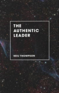 Thompson, Neil - The Authentic Leader