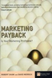 Shaw R. - Marketing Payback: Is Your Marketing Profitable ?