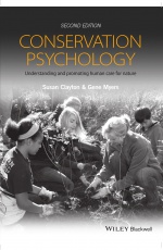 Conservation Psychology: Understanding and Promoting Human Care for Nature