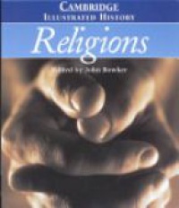 Bowker J. - The Cambridge Illustrated History of Religions