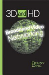 Bing B. - 3D and HD Broadband Video Networking