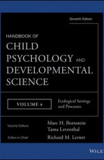 Handbook of Child Psychology and Developmental Science: Ecological Settings and Processes