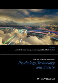 Larry D. Rosen,Nancy Cheever,L. Mark Carrier - The Wiley Handbook of Psychology, Technology and Society