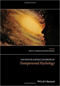 Harris L. Friedman,Glenn Hartelius - The Wiley–Blackwell Handbook of Transpersonal Psychology