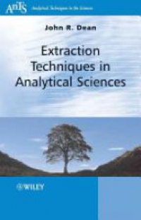 John R. Dean - Extraction Techniques in Analytical Sciences
