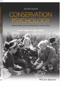 Susan Clayton,Gene Myers - Conservation Psychology: Understanding and Promoting Human Care for Nature