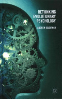 Andrew Goldfinch - Rethinking Evolutionary Psychology