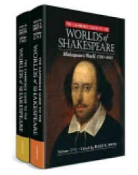 Bruce R. Smith - The Cambridge Guide to the Worlds of Shakespeare, 2 Volume Set
