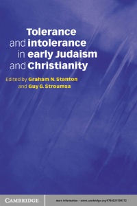 Stanton - Tolerance and Intolerance in Early Judaism and Christianity