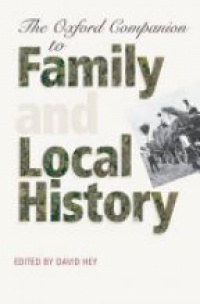 Hey , David - The Oxford Companion to Family and Local History