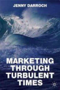 Darroch - Marketing Through Turbulent Times