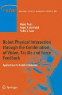 Prats - Robot Physical Interaction through the combination of Vision, Tactile and Force Feedback