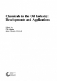 Paul H Ogden,Lesley Cookson - Chemicals in the Oil Industry: Developments and Applications