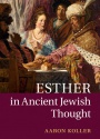 Esther in Ancient Jewish Thought