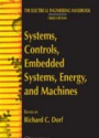 Systems, Controls, Embedded Systems, Energy, and Machines (The Electrical Engineering Handbook), 3rd ed.