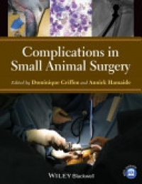Dominique J. Griffon,Annick Hamaide - Complications in Small Animal Surgery