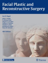 Ira D. Papel,John L. Frodel,G. Richard Holt,Wayne F. Larrabee,Nathan E. Nachlas,Stephen Park - Facial Plastic and Reconstructive Surgery