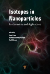 Jordi Llop, Vanessa Gomez-Vallejo - Isotopes in Nanoparticles: Fundamentals and Applications