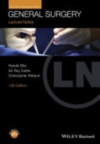 Harold Ellis,Sir Roy Calne,Christopher Watson - Lecture Notes: General Surgery