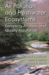 Timothy J Sullivan,Alan T. Herlihy,James R. Webb - Air Pollution and Freshwater Ecosystems: Sampling, Analysis, and Quality Assurance