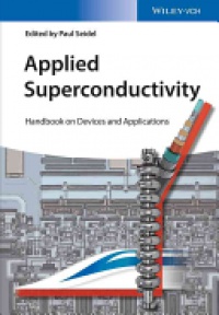 Paul Seidel - Applied Superconductivity: Handbook on Devices and Applications