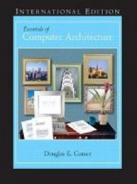Comer D. E. - Essentials of Computer Architecture