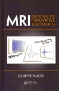 Giuseppe Placidi - MRI: Essentials for Innovative Technologies