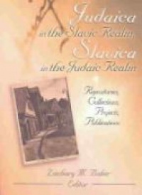 Baker Z. M. - Judaica in the Slavic Realm, Slavica in the Judaic Realm