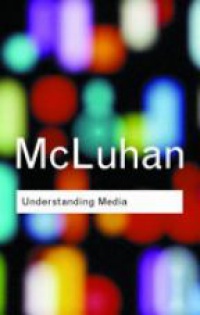 McLuhan - Understanding Media