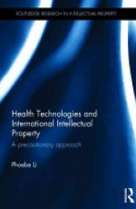 Health Technologies and International Intellectual Property Law: A Precautionary Approach