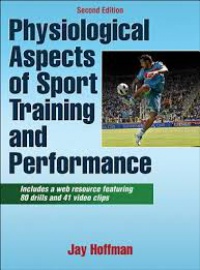 Hoffman J. - PHYSIOLOGICAL ASPECTS OF SPORT TRAINING AND PERFORMANCE WITH