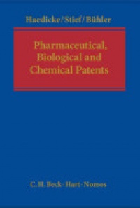 Dirk Bühler,Marco Stief,Maximilian Haedicke - Pharmaceutical, Biological and Chemical Patents: A Handbook