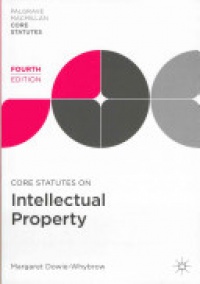 Margaret Dowie-Whybrow - Core Statutes on Intellectual Property