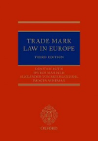 von Muhlendahl, Alexander; Botis, Dimitris; Maniatis, Spyros; Wiseman, Imogen - Trade Mark Law in Europe 3e 