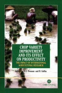Robert E Evenson,Douglas Gollin - Crop Variety Improvement and its Effect on Productivity: The Impact of International Agricultural Research