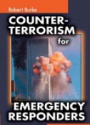 Counter Terrorism for Emergency Responders