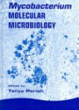 Mycobacterium: Molecular Microbiology