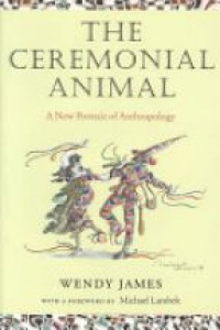 James W. - The Ceremonial Animal: A New Portrait of Anthropology