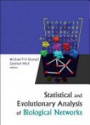 Statistical And Evolutionary Analysis Of Biological Networks