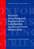 Bayesian Smoothing and Regression for Longitudinal, Spatial and Event History Data 