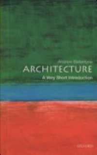 Ballantyne, Andrew - Architecture: A Very Short Introduction