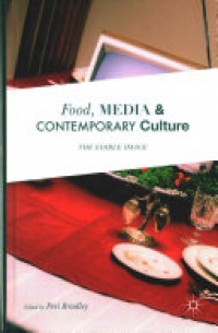 Bradley - Food, Media and Contemporary Culture