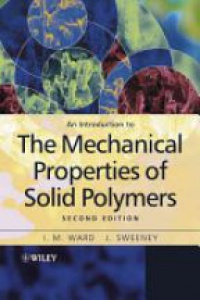 Ward - An Introduction to the Mechanical Properties of Solid Polymers, 2nd ed.